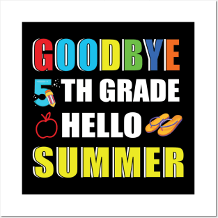 Goodbye 5th Grade Hello Summer Posters and Art